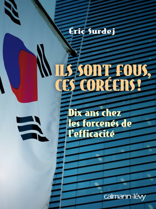 Title details for Ils sont fous ces coreens ! by Eric Surdej - Available